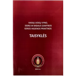 Vaisių uogų vyno, sidro ir midaus gamybos geros higienos praktikos taisyklės