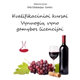 Kursai Vynuogių vyno gamybos licencijai gauti