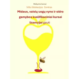 Midaus, vaisių uogų vyno ir sidro gamybos kvalifikaciniai kursai licencijai gauti